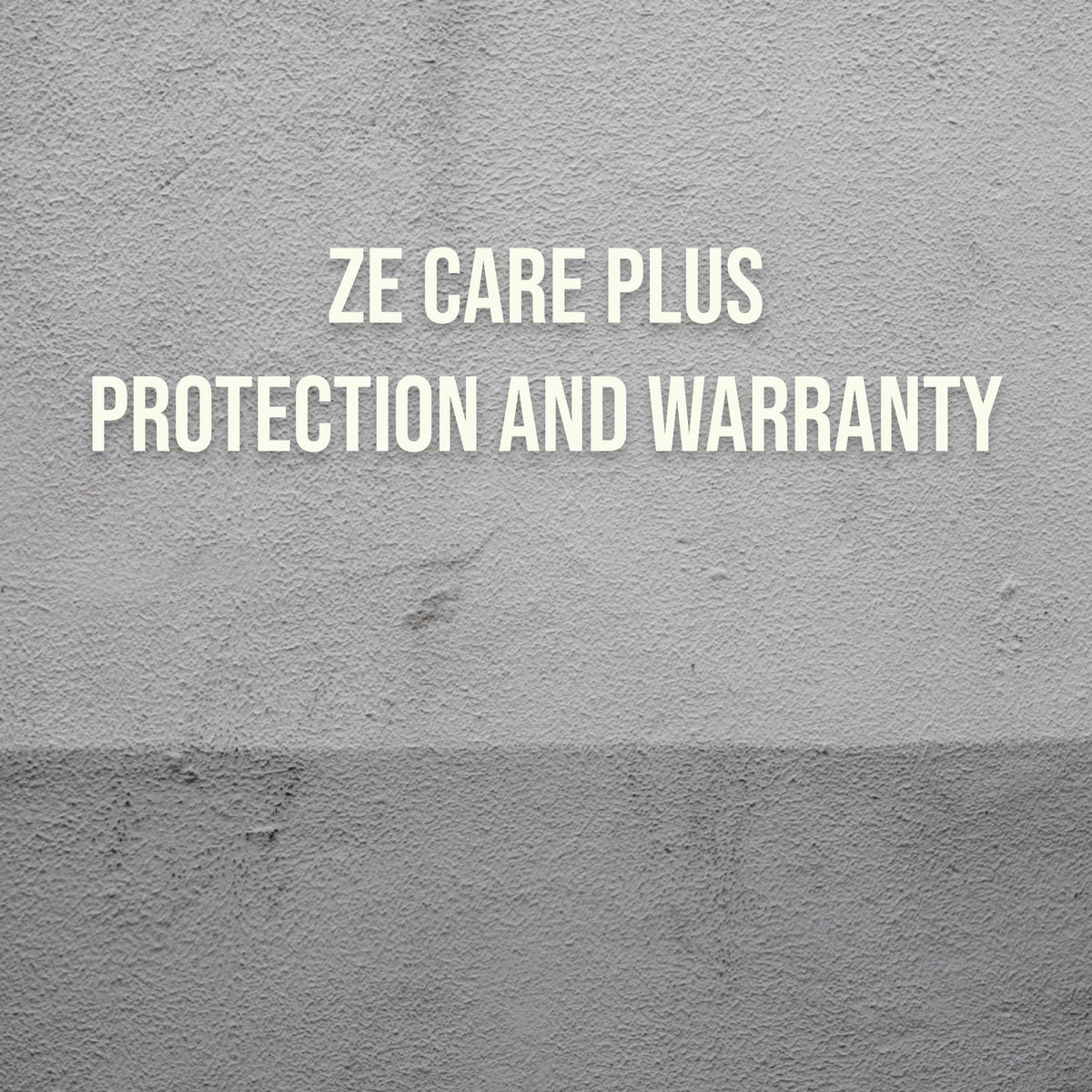 ZE™ Care Plus | Protection Plan 1 Year